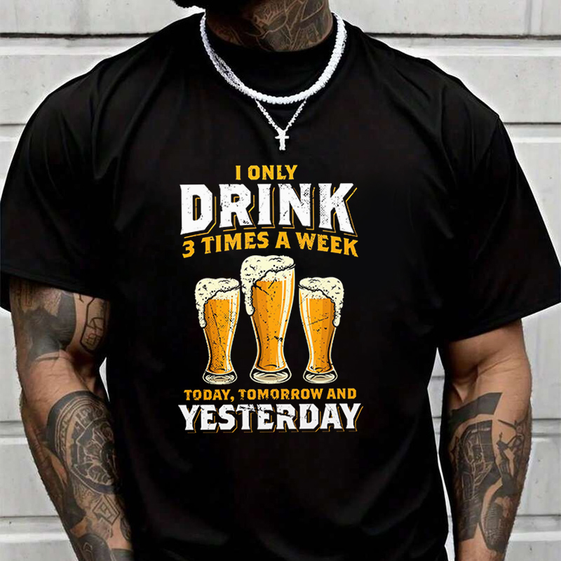 I Only Drink 3 Times A Week Me - Street Fashion Week incelemesi ve fiyatı
